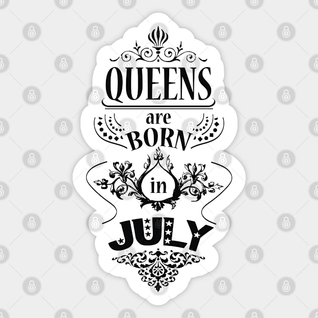 Queens are born in July Sticker by ArteriaMix